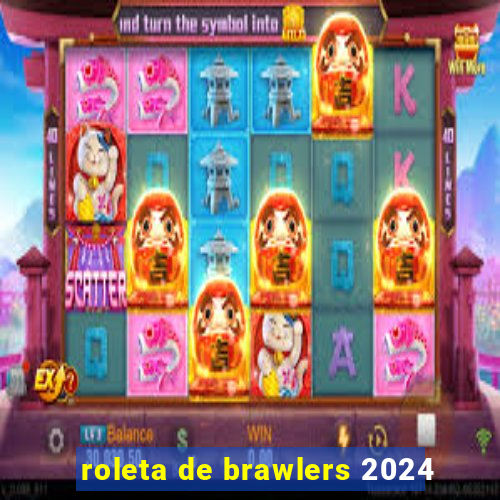 roleta de brawlers 2024